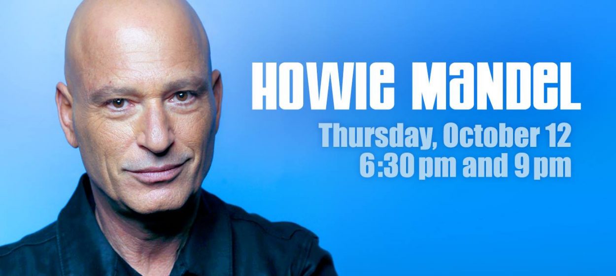 Tickets On Sale Now For Howie Mandel