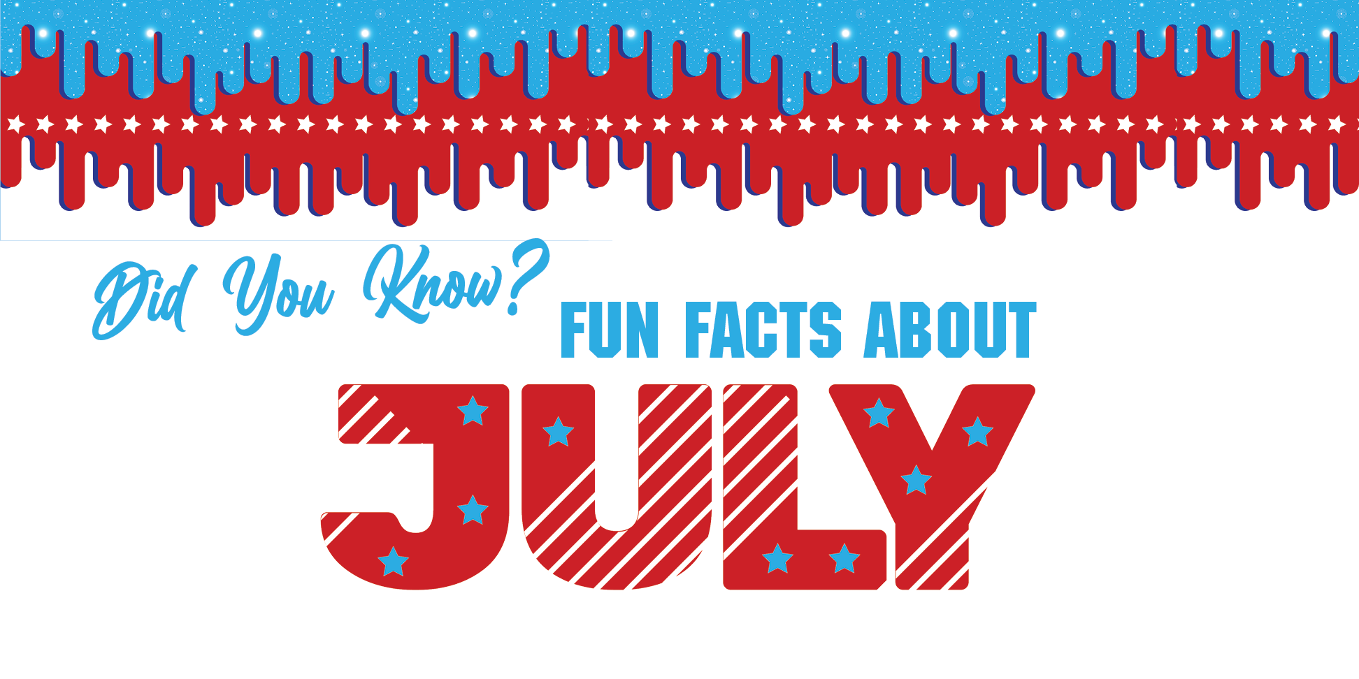 Here are Some Fun Facts About The Month of July